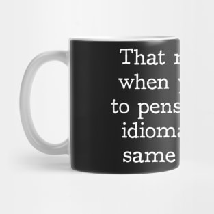 That momento when you start to pensar Mug